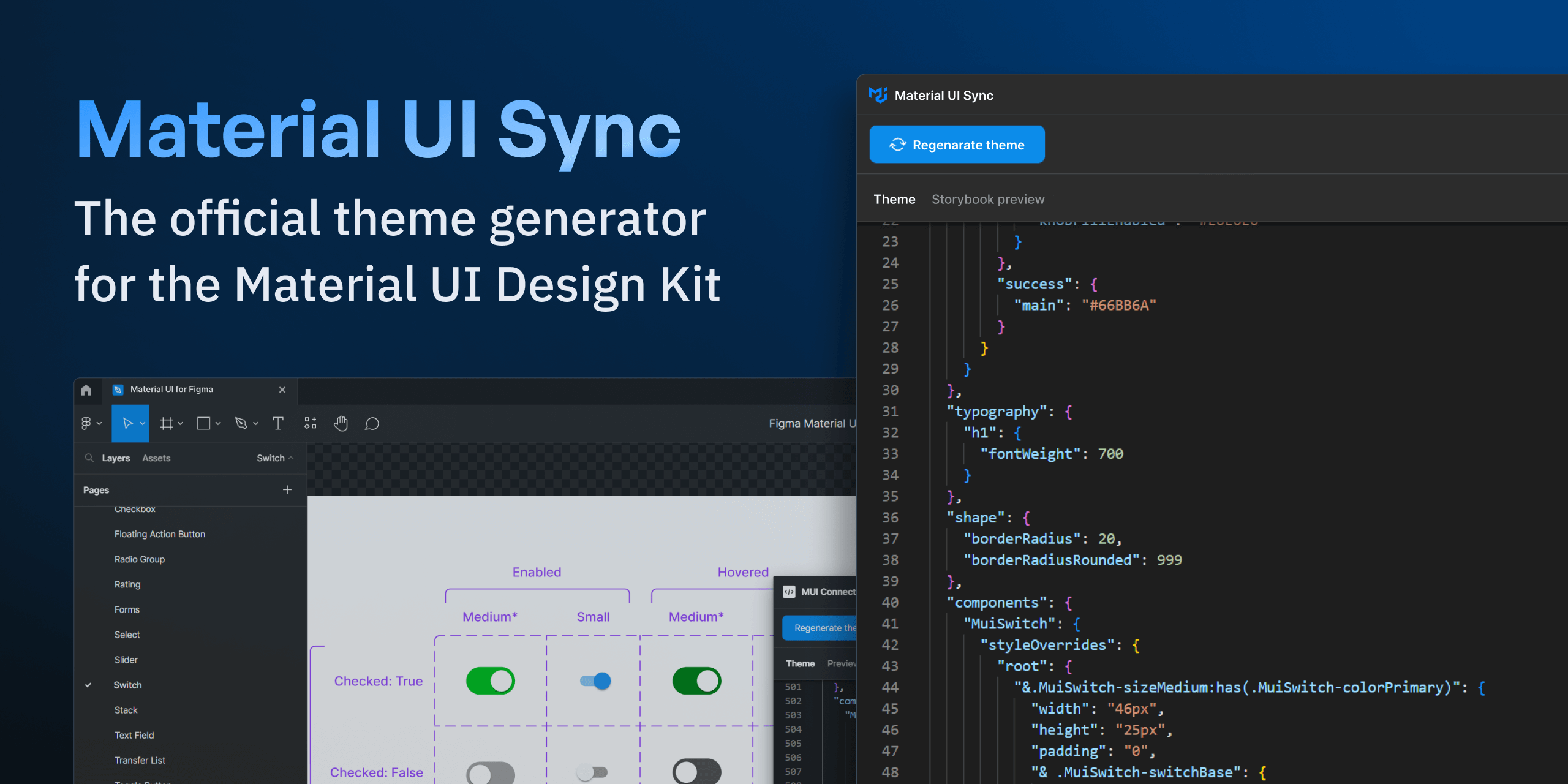 Material UI Sync is a Figma plugin that lets you generate a theme from the Material UI for Figma Design Kit.